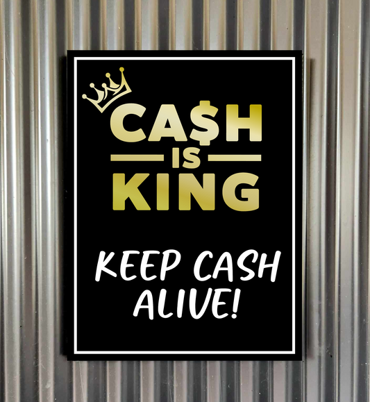 Cash is King | Keep cash alive corflute sign